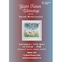 Fused Glass Workshop with Sarah McGuinness